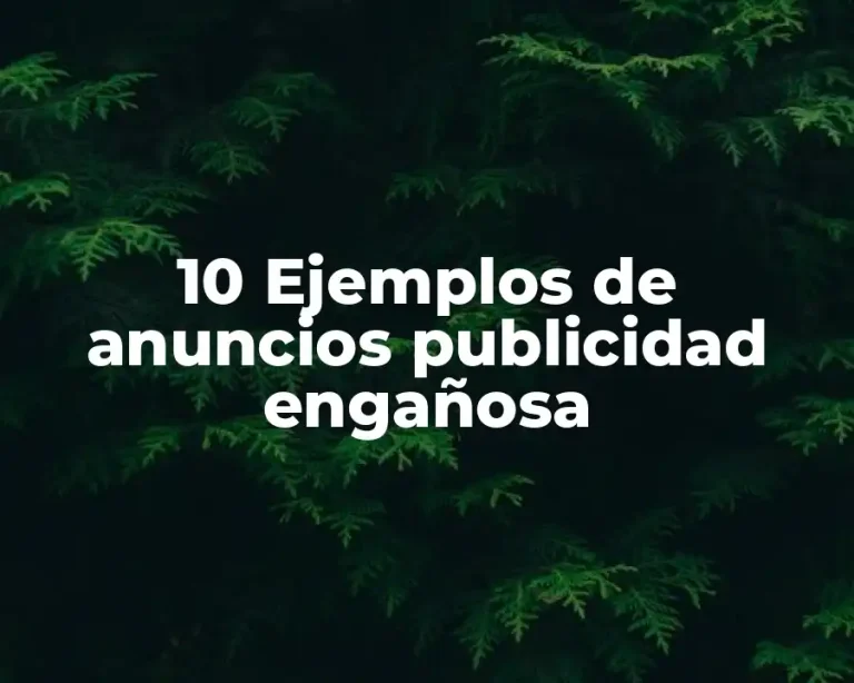 10 Ejemplos de anuncios publicidad engañosa