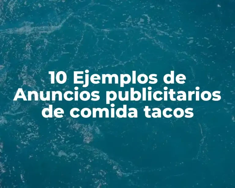10 Ejemplos de Anuncios publicitarios de comida tacos