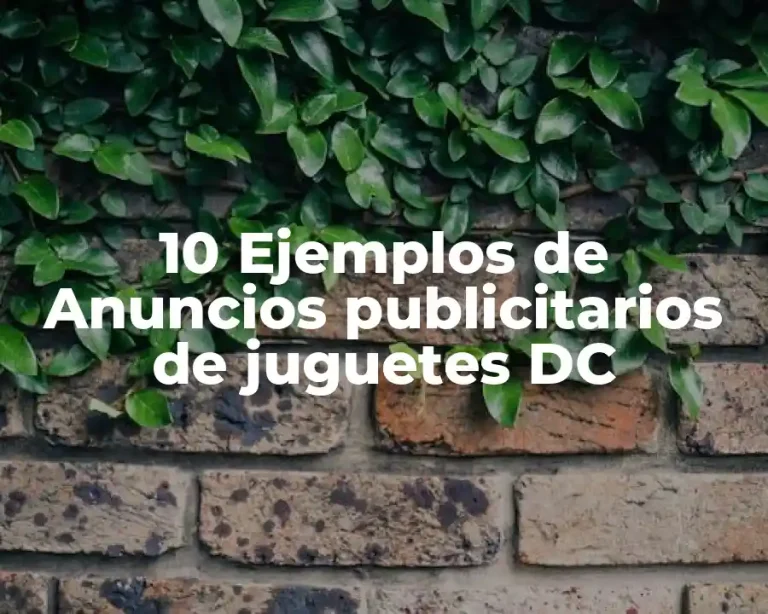 10 Ejemplos de Anuncios publicitarios de juguetes DC