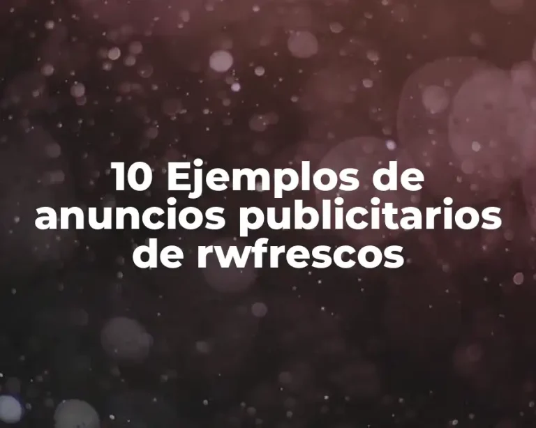 10 Ejemplos de anuncios publicitarios de rwfrescos
