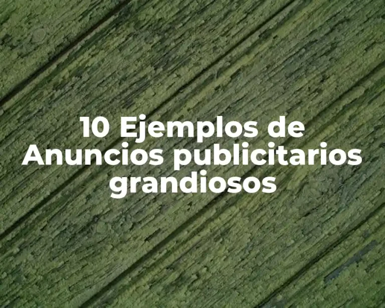 10 Ejemplos de Anuncios publicitarios grandiosos