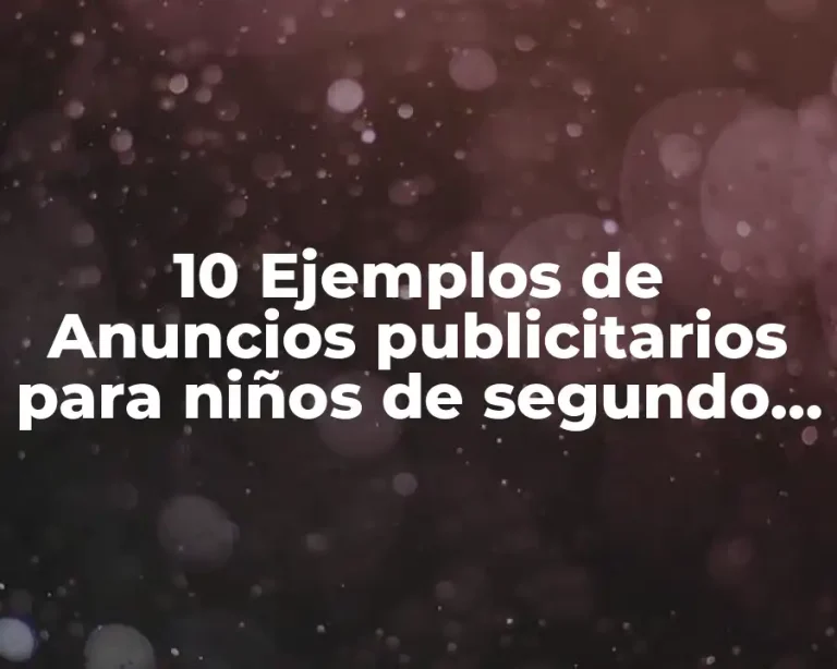 10 Ejemplos de Anuncios publicitarios para niños de segundo de primaria