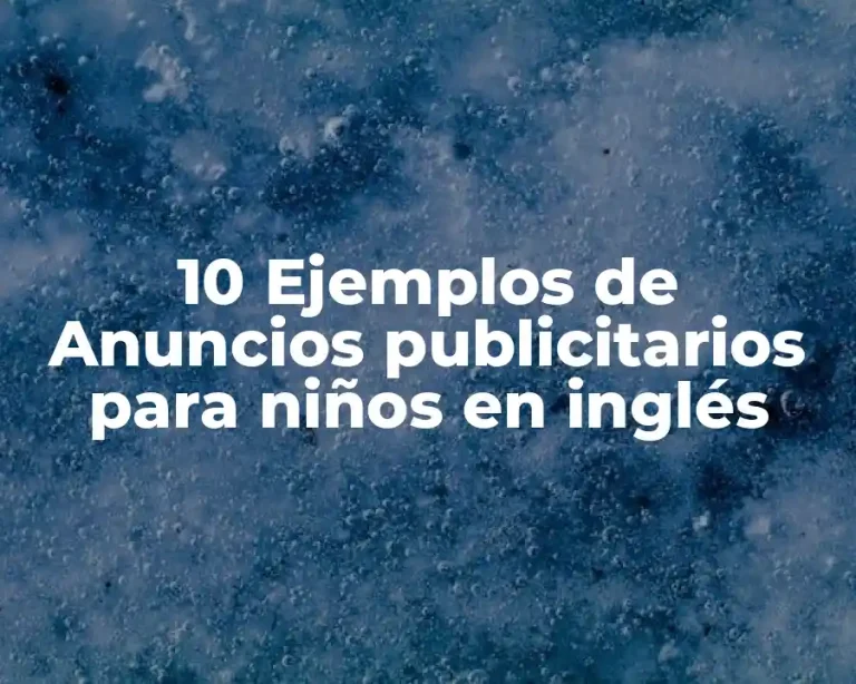 10 Ejemplos de Anuncios publicitarios para niños en inglés