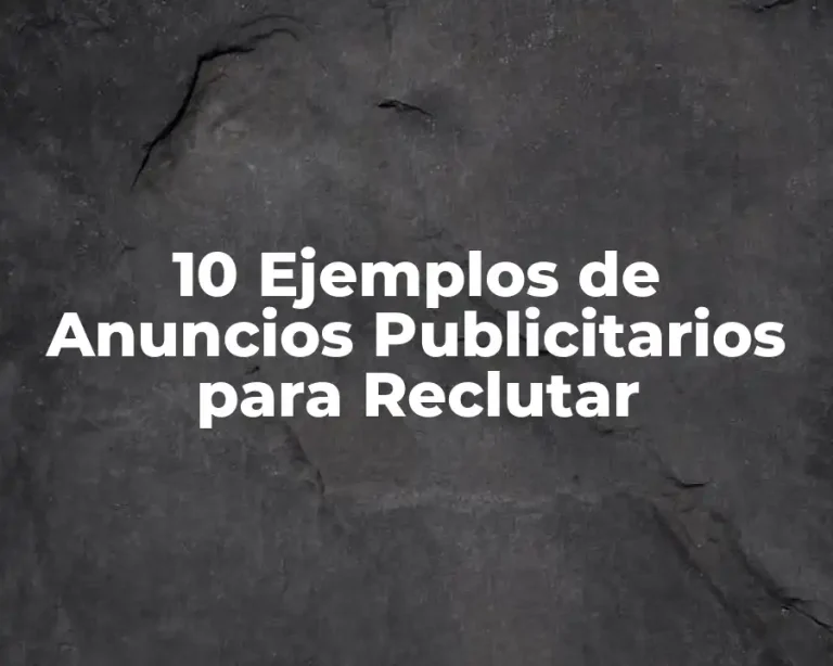 10 Ejemplos de Anuncios Publicitarios para Reclutar