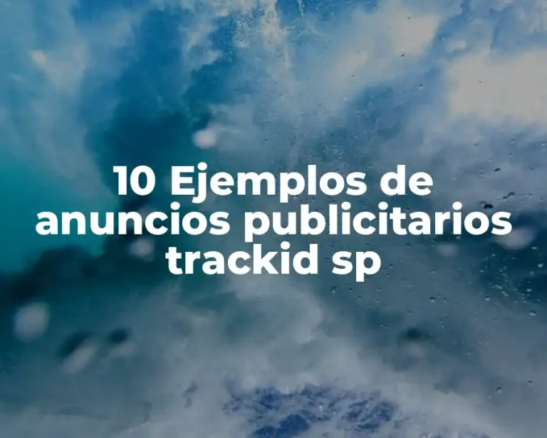 10 Ejemplos de anuncios publicitarios trackid sp
