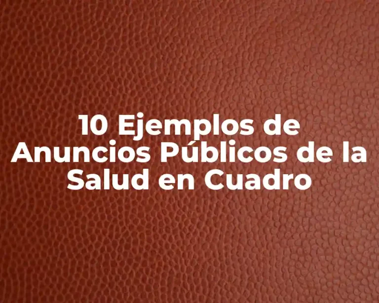 10 Ejemplos de Anuncios Públicos de la Salud en Cuadro