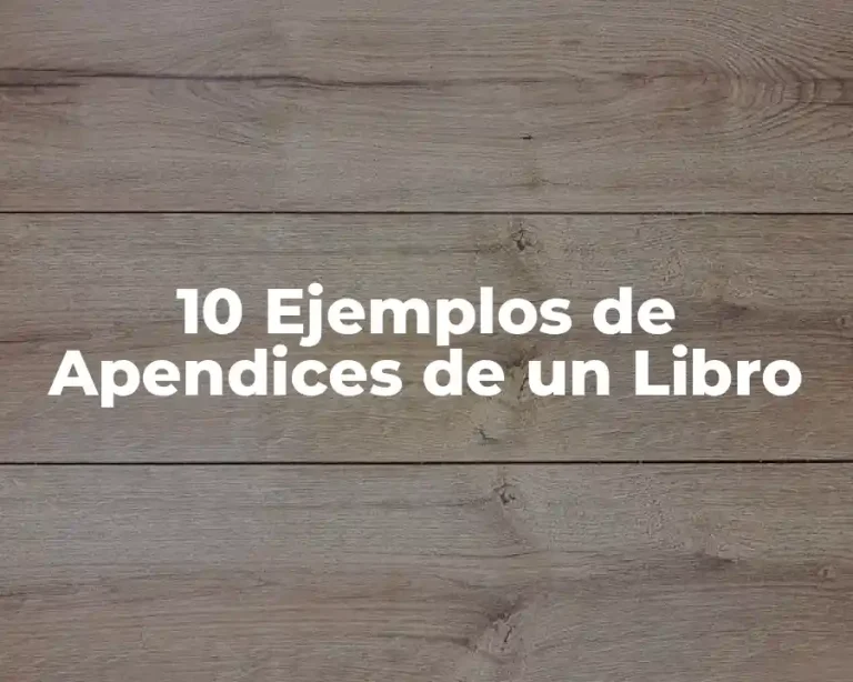 10 Ejemplos de Apendices de un Libro