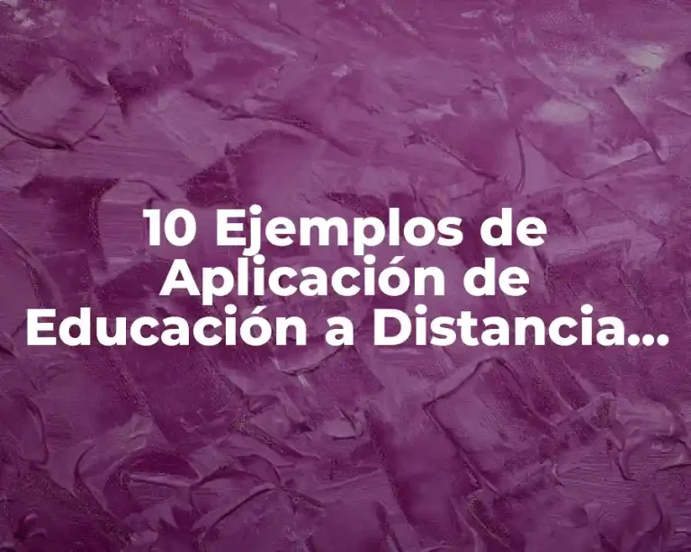 10 Ejemplos de Aplicación de Educación a Distancia en México