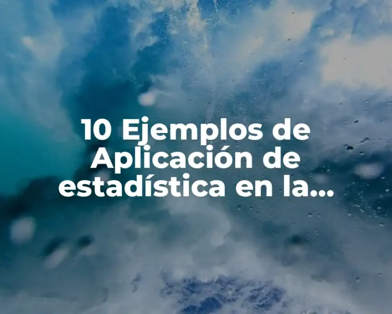10 Ejemplos de Aplicación de estadística en la sociología