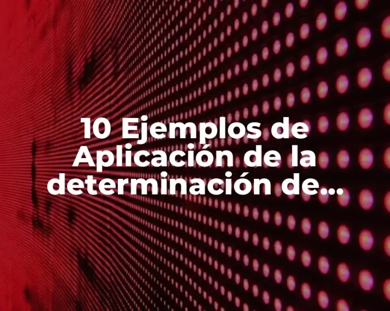 10 Ejemplos de Aplicación de la determinación de fenotipo