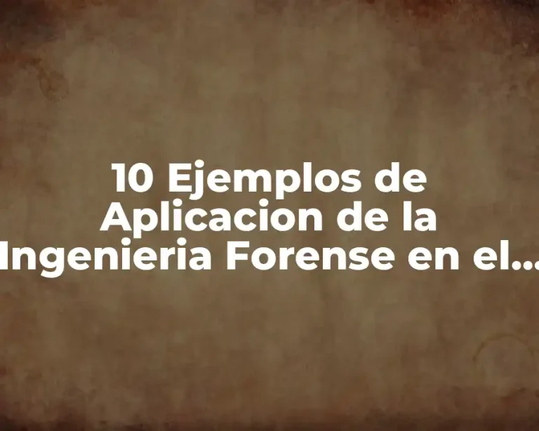 10 Ejemplos de Aplicacion de la Ingenieria Forense en el Mundo