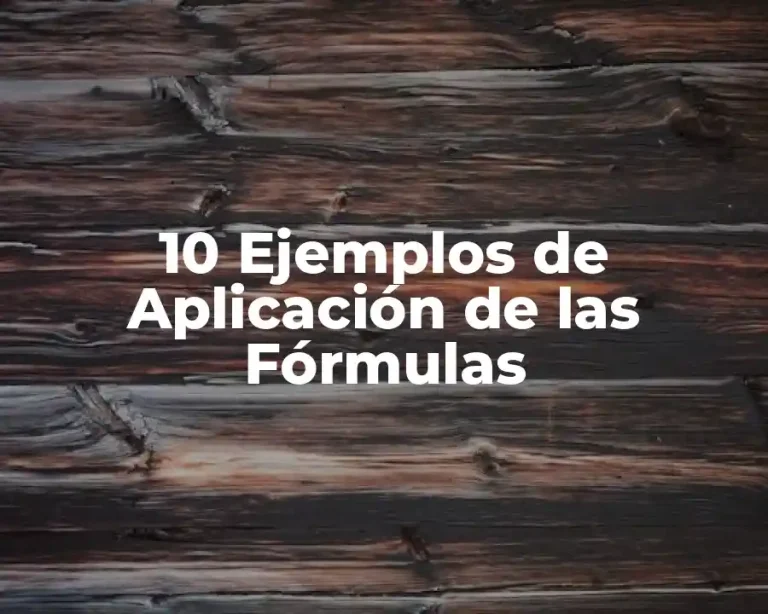 10 Ejemplos de Aplicación de las Fórmulas