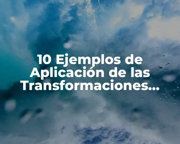 10 Ejemplos de Aplicación de las Transformaciones Lineales Expansion