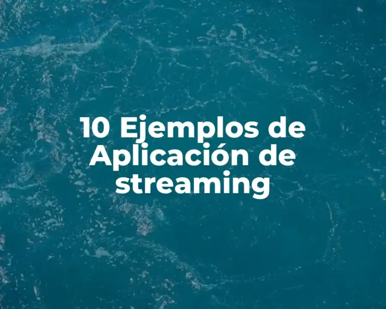 10 Ejemplos de Aplicación de streaming