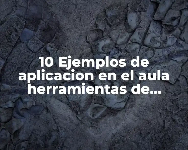 10 Ejemplos de aplicacion en el aula herramientas de evaluacion