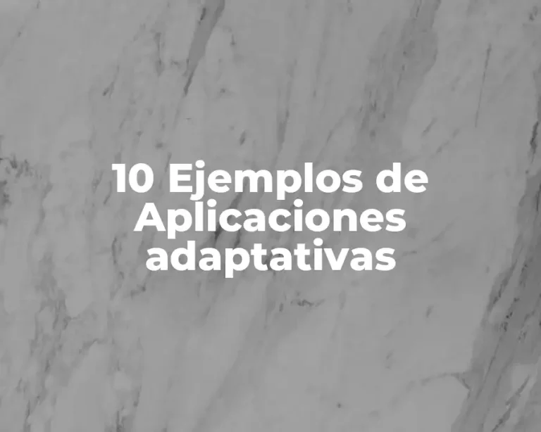 10 Ejemplos de Aplicaciones adaptativas