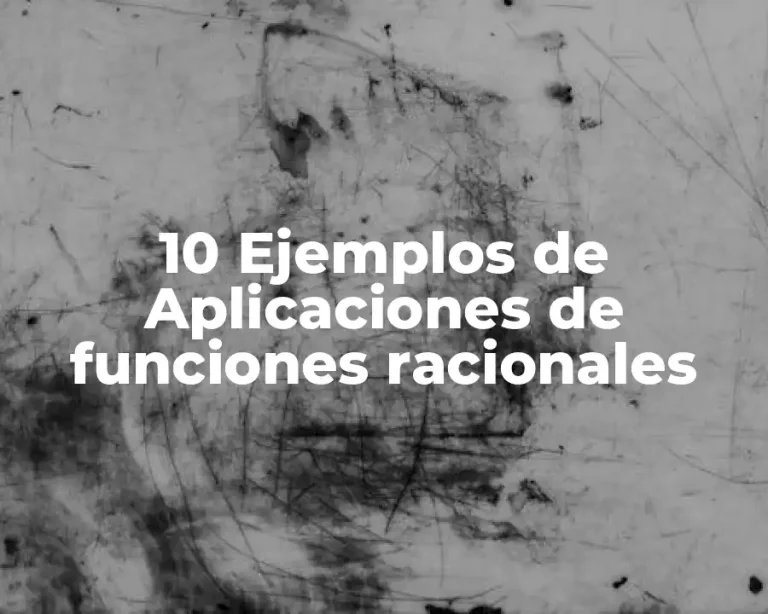 10 Ejemplos de Aplicaciones de funciones racionales
