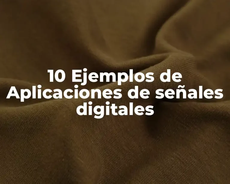 10 Ejemplos de Aplicaciones de señales digitales