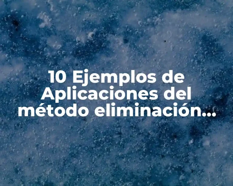 10 Ejemplos de Aplicaciones del método eliminación Gaussiana