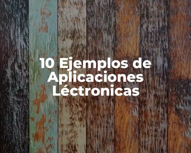 10 Ejemplos de Aplicaciones Léctronicas