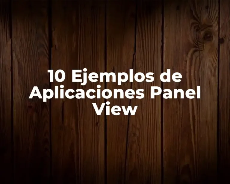 10 Ejemplos de Aplicaciones Panel View