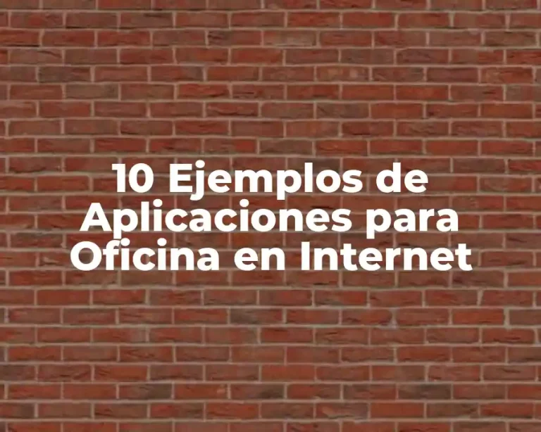 10 Ejemplos de Aplicaciones para Oficina en Internet