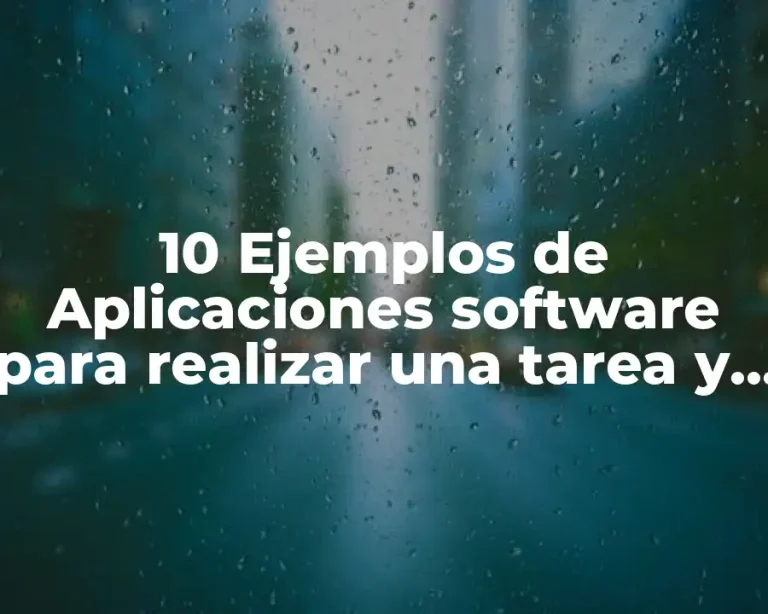 10 Ejemplos de Aplicaciones software para realizar una tarea y sus funciones