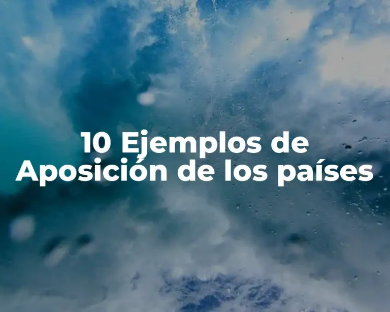 10 Ejemplos de Aposición de los países