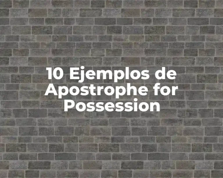 10 Ejemplos de Apostrophe for Possession