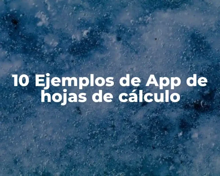 10 Ejemplos de App de hojas de cálculo