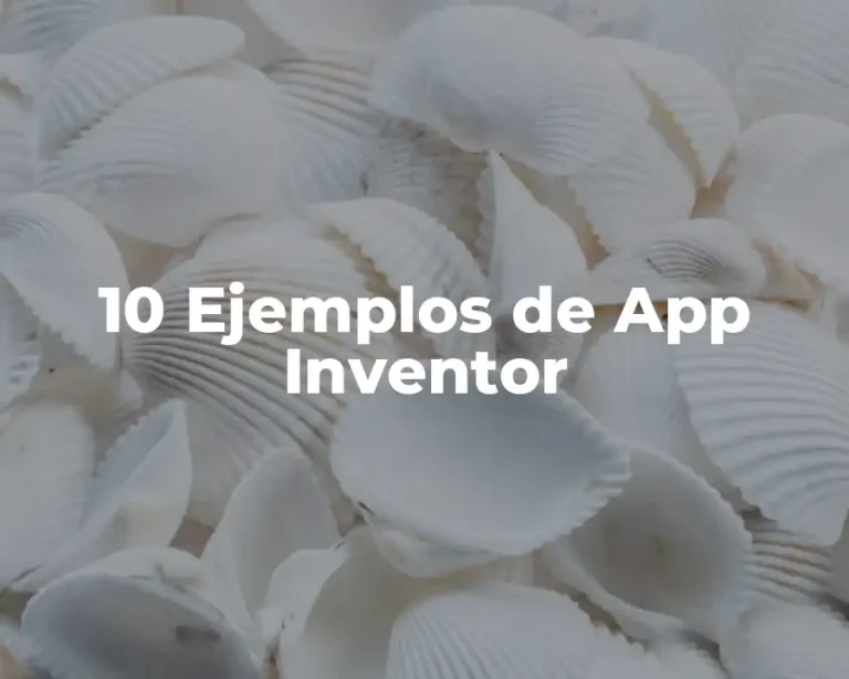 10 Ejemplos de App Inventor
