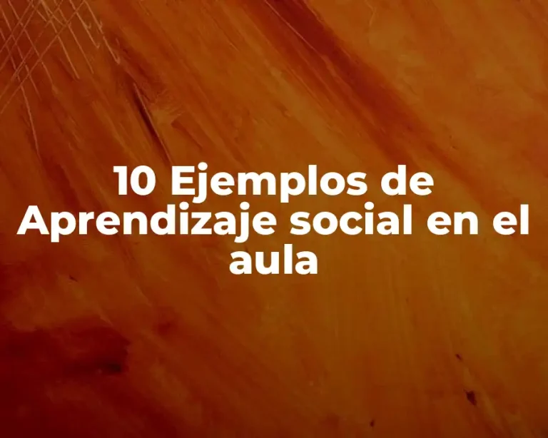 10 Ejemplos de Aprendizaje social en el aula