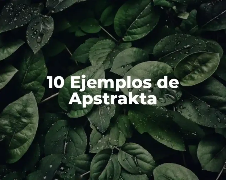 10 Ejemplos de Apstrakta