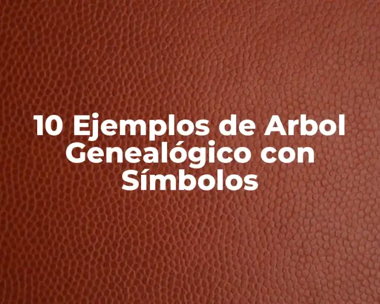10 Ejemplos de Arbol Genealógico con Símbolos