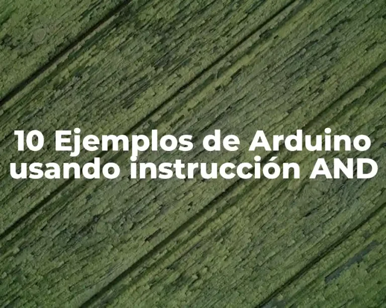 10 Ejemplos de Arduino usando instrucción AND