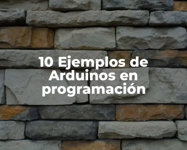 10 Ejemplos de Arduinos en programación