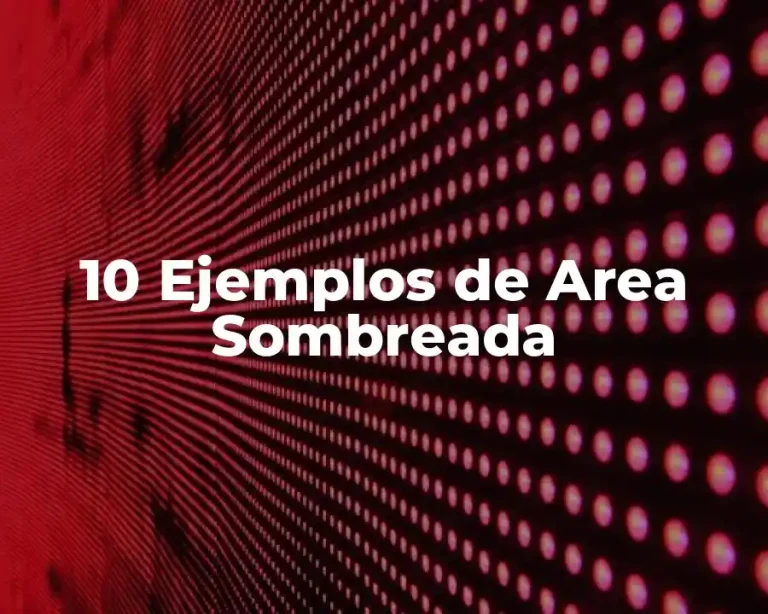 10 Ejemplos de Area Sombreada