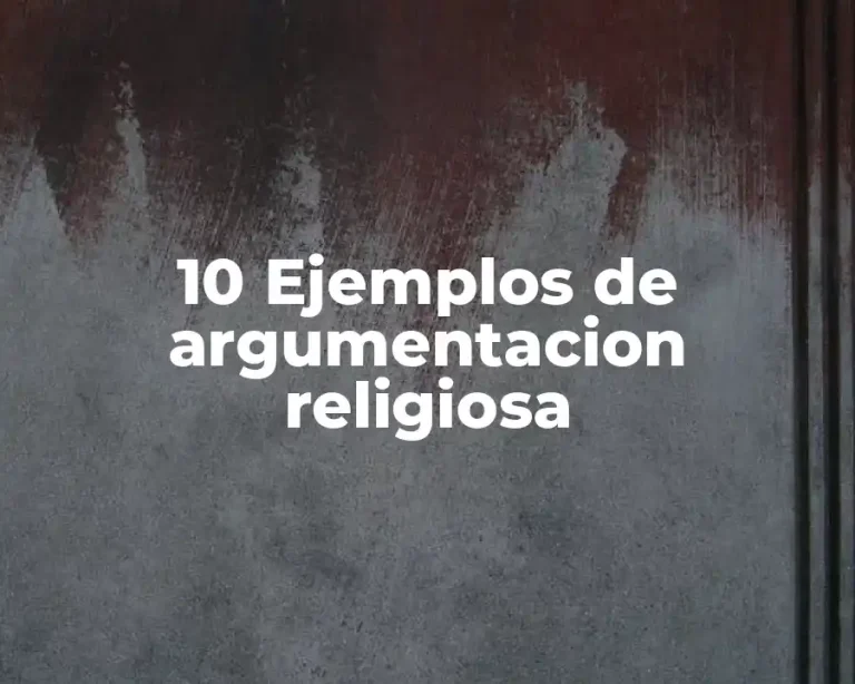 10 Ejemplos de argumentacion religiosa