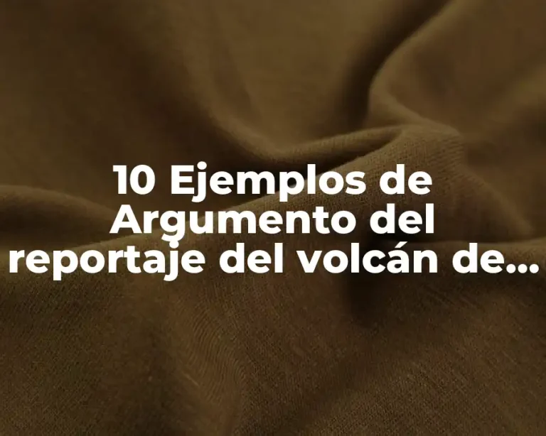 10 Ejemplos de Argumento del reportaje del volcán de Kilauea