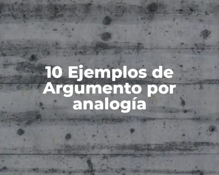 10 Ejemplos de Argumento por analogía