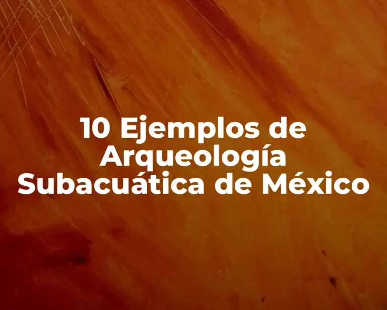 10 Ejemplos de Arqueología Subacuática de México