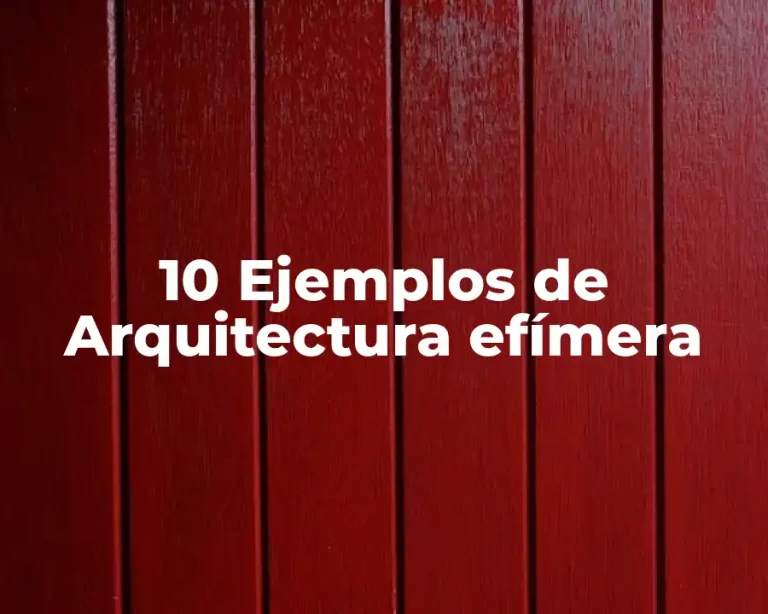 10 Ejemplos de Arquitectura efímera