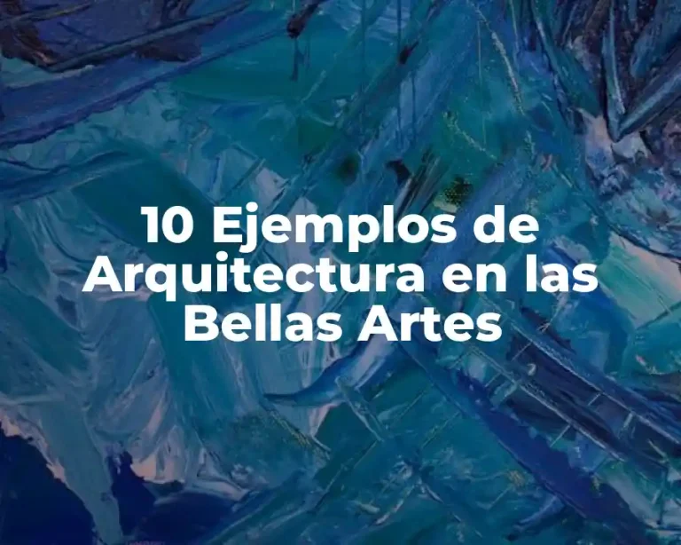 10 Ejemplos de Arquitectura en las Bellas Artes