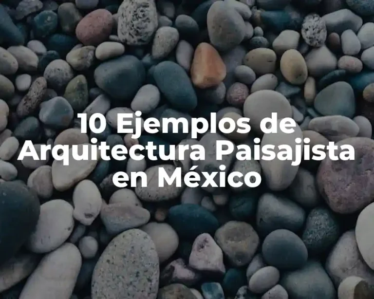 10 Ejemplos de Arquitectura Paisajista en México