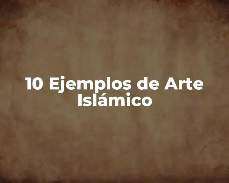 10 Ejemplos de Arte Islámico
