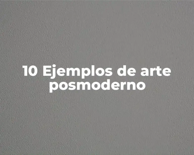 10 Ejemplos de arte posmoderno