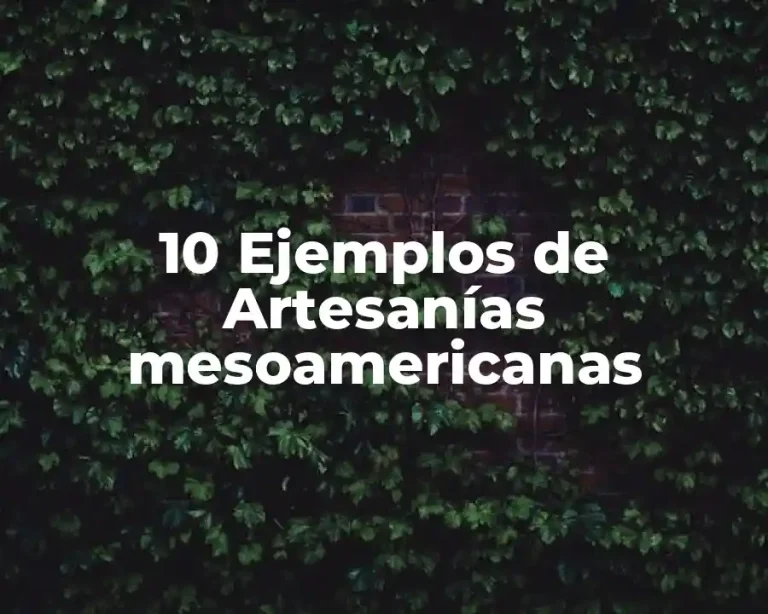 10 Ejemplos de Artesanías mesoamericanas
