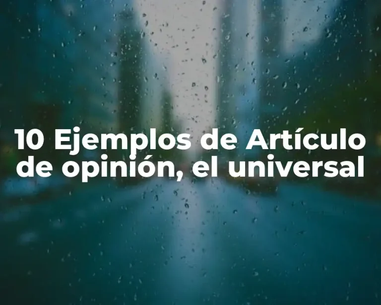 10 Ejemplos de Artículo de opinión, el universal