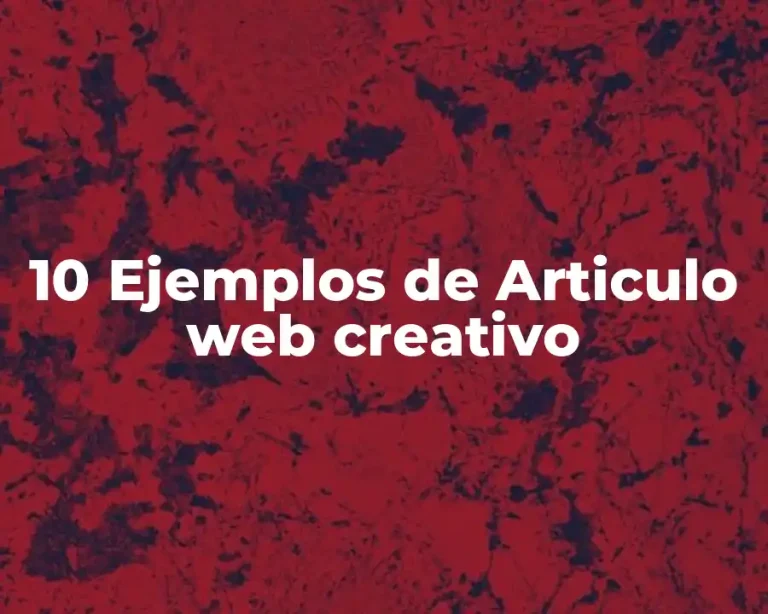10 Ejemplos de Articulo web creativo