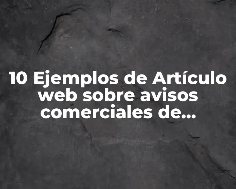 10 Ejemplos de Artículo web sobre avisos comerciales de empresas mexicanas